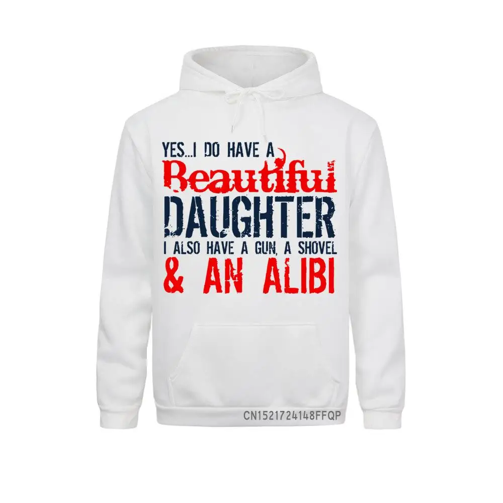 

Father Gift Sweatshirt Men Family Coats I Do Have A Beautiful Daughter Graphic Novelty Sarcastic Funny Saying Pullover Hoodies