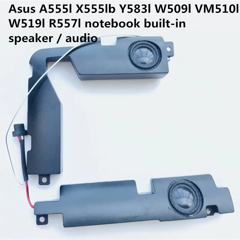 

New built-in speaker for Asus A555l X555lb Y583l W509l VM510l W519l R557l notebook built-in speaker / audio