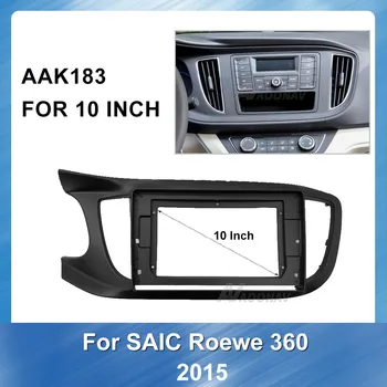 

10 inch Car Radio Fascia DVD panel For SAIC Roewe 360 2015 Car Stereo Panel Dash Mount Trim Installation Kit Frame