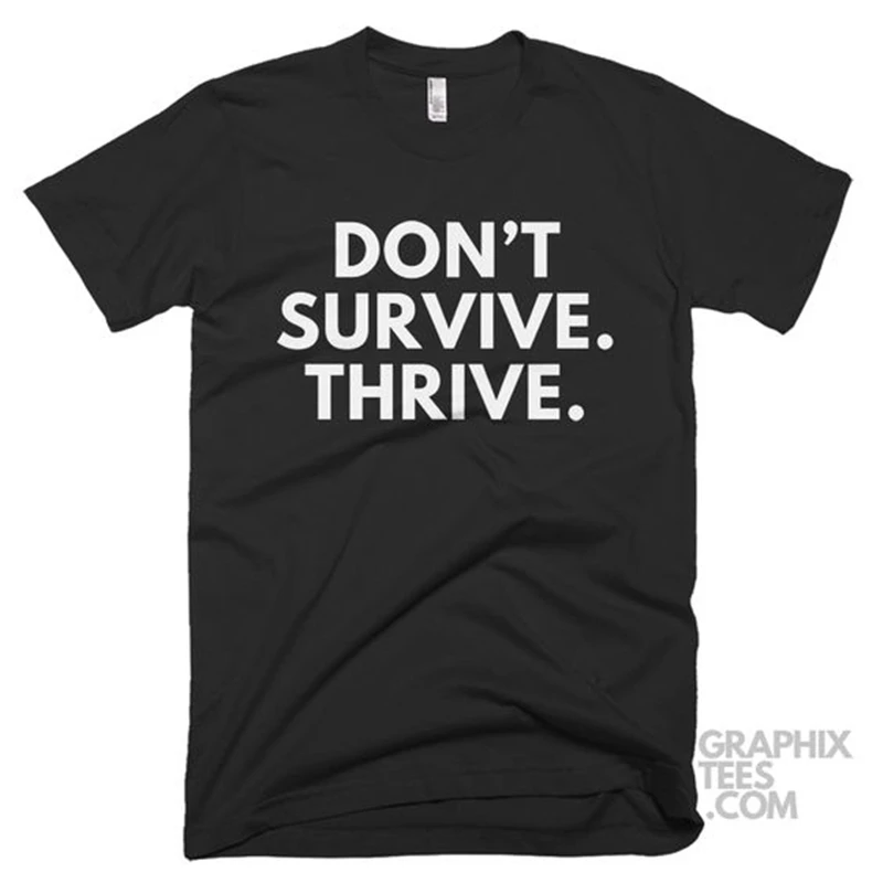 

Charming Letter Tee Do Not Survive Thrive Shirt Funny T Shirts Aesthetic Female Tee