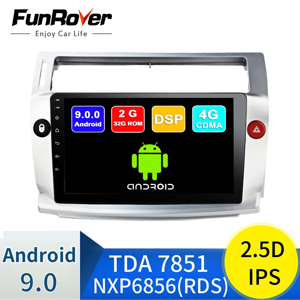 

Funrover Quad core Android 9.0 2.5D+IPS car radio for Citroen C4 C-Triomphe C-Quatre 2004-2009 car dvd gps player 2 din 2G+32G