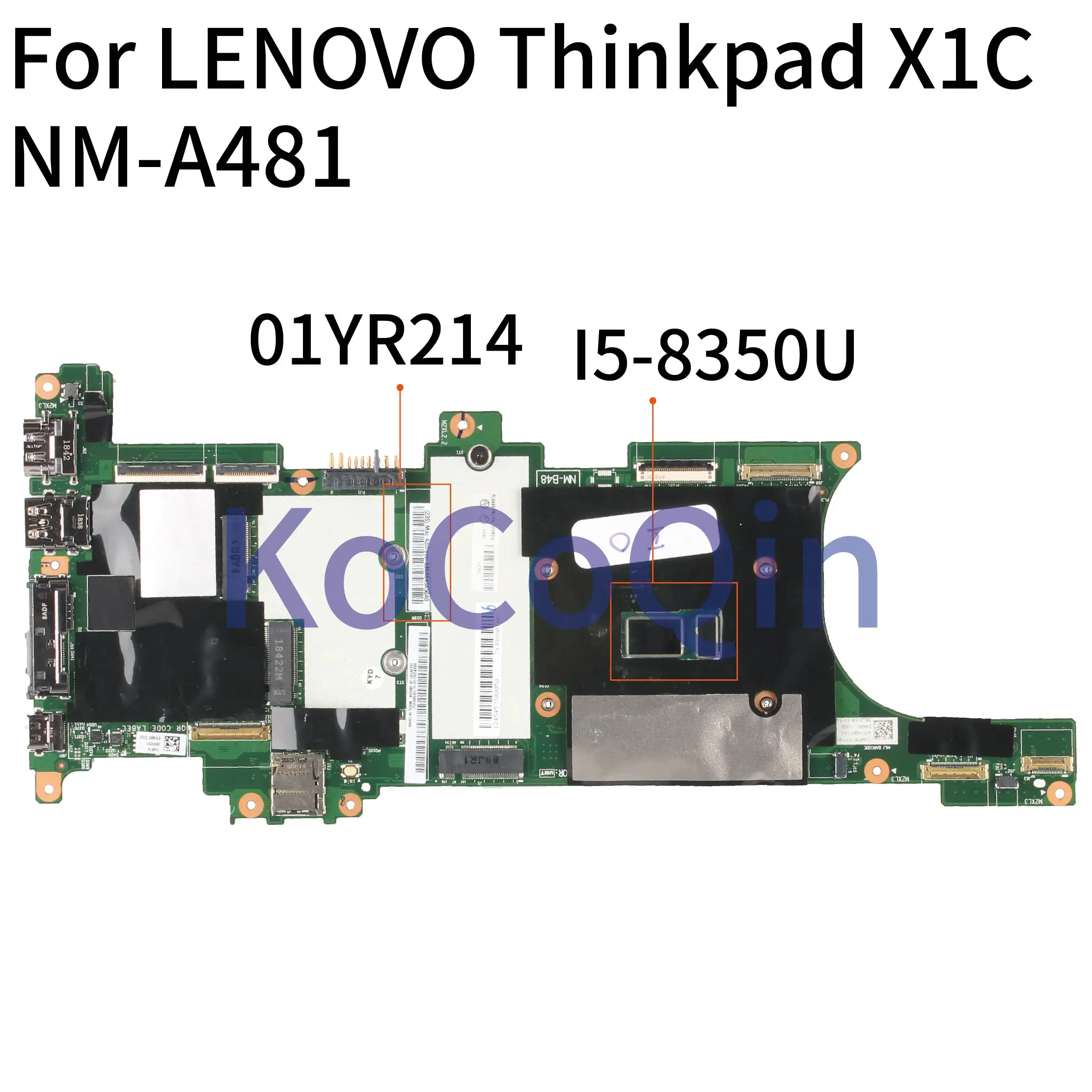 awesome  KoCoQin Laptop motherboard For LENOVO Thinkpad X1C Core I5-8350U Mainboard SR3L9 NM-A481 01YR214