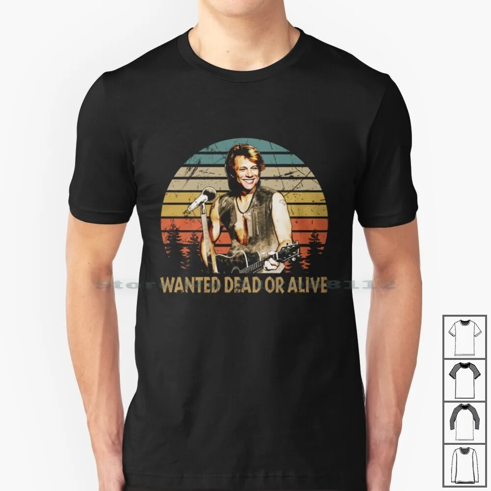 Wanted Dead Or Alive Bon Shirt Jovi Gift For Fans And Lovers T Shirt 100% Cotton Jovi Girl Jovi Bon Legend Music Legend Singer