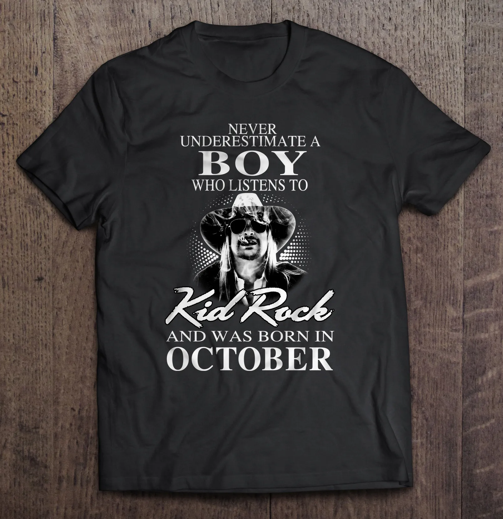 Never Underestimate A Boy Who Listens To Kid Rock And Was Born In October Tshirts |