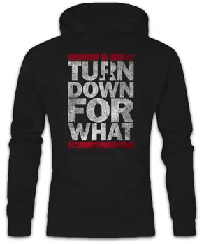

Turn Down For What Hoodie Sweatshirt Fun Music Dance Rave Hip Hop Rap Club Raver men long sleeve gym jogger winter summer coat