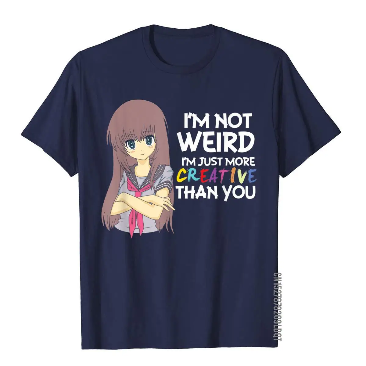 I'm Not Weird I'm Just More Creative Than You Anime Otaku T-Shirt__B6526navy