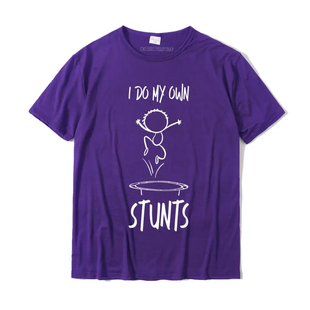 Camisa Crewneck Tshirts NEW YEAR DAY Tees Short Sleeve Prevalent 100% Cotton Fabric Casual Sweatshirts Fitness Tight Youth Trampoline I Do My Own Stunts Funny Gymnast Fun Trampolinist T-Shirt__MZ16219 purple