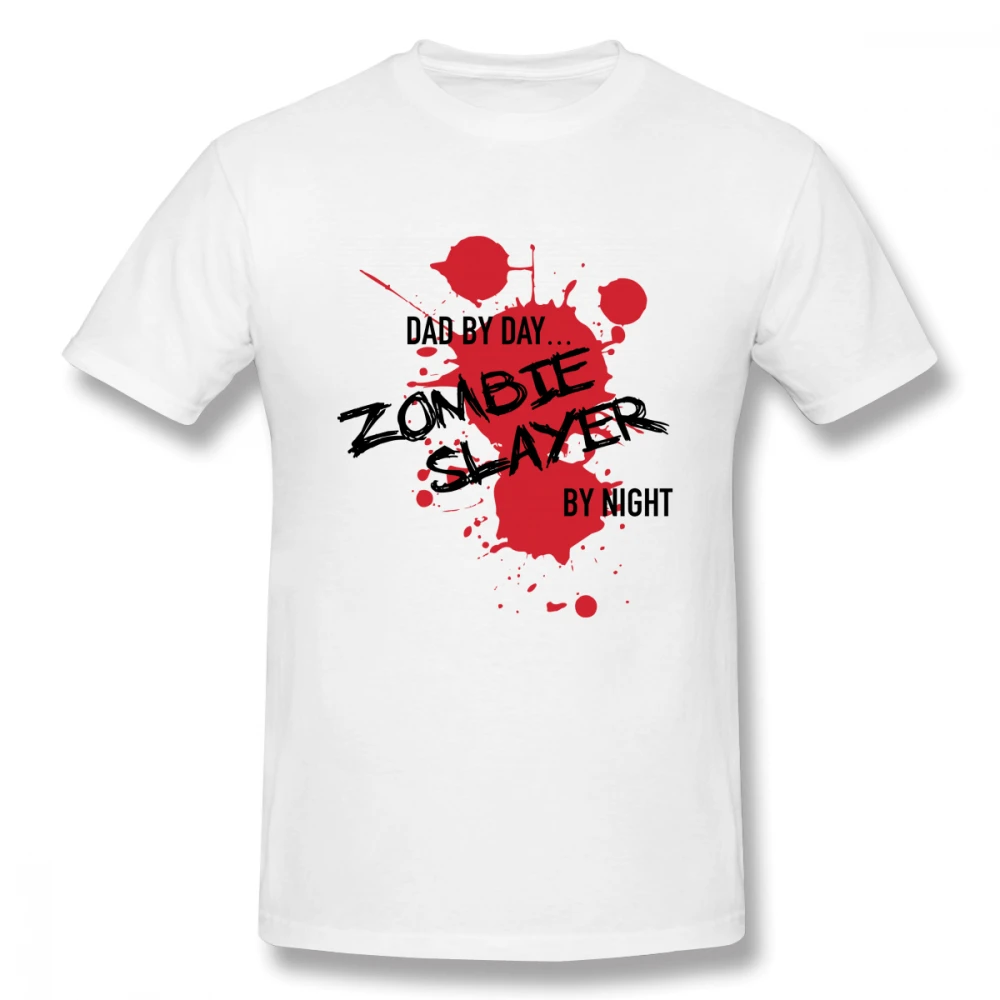 

Dad By Day Zombie Slayer By Night t shirt men Casual Fashion Men's Basic Short Sleeve T-Shirt boy girl hip hop t-shirt top tees