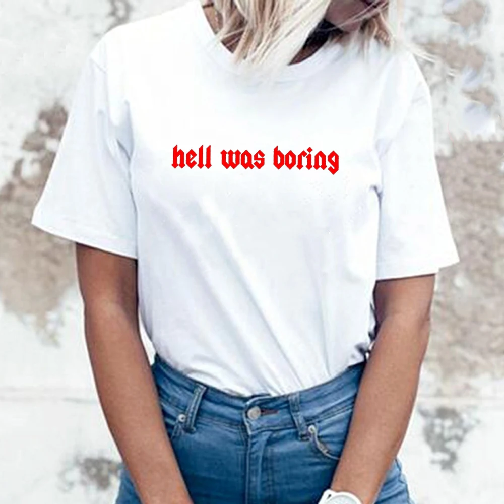 Женская стильная футболка с надписью Hell Was Boring забавная Sarcasm летние хлопковые