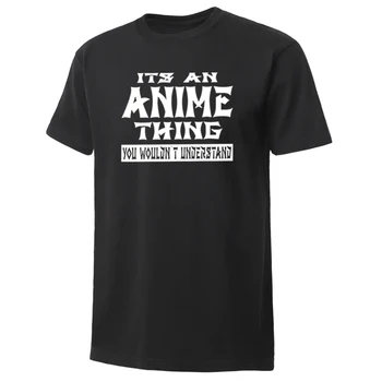 

Its An Anime Thing Men'S T-Shirts Fashion Funny T Shirt Men Casual Street Hip Hop High Quality Shirt Mens Round Collar Tees Tops