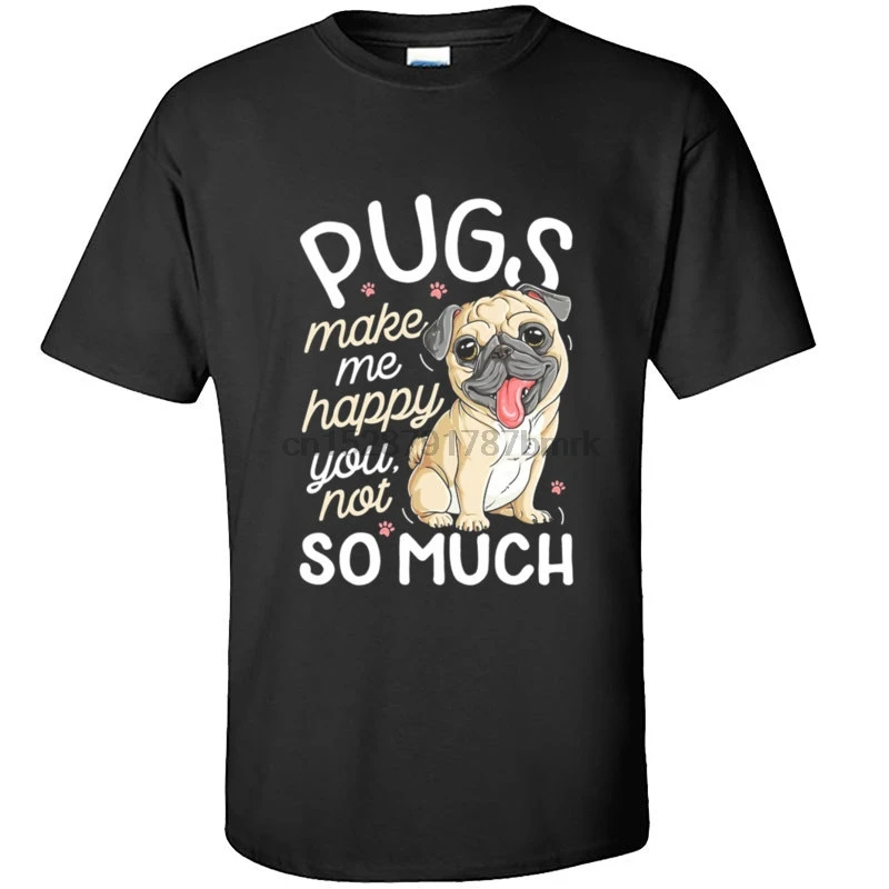 Pug Cute Animal Print New Tee Shirts Pugs Make Me Happy Letter Cotton Male T Shirt Dog Corgi Party Tees Family Tshirt | Мужская одежда