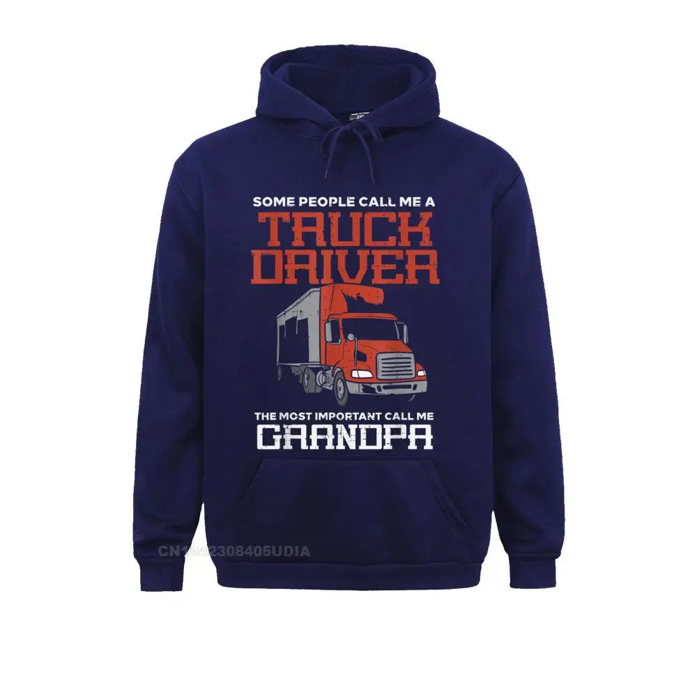Mens Some Call Me Truck Driver Important Grandpa Trucker Men Gift T-Shirt__B5314 Hoodies New Coming Casual Long Sleeve Mens Sweatshirts Hoods Mens Some Call Me Truck Driver Important Grandpa Trucker Men Gift T-Shirt__B5314navy