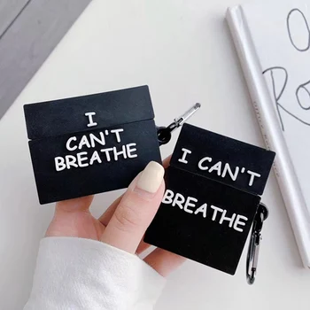 

I Can't Breathe Cases For Airpods 1 2 Earphone Case Cover Charging Box Shell For AirPods Pro Air Pods Protective Sleeve Pouch