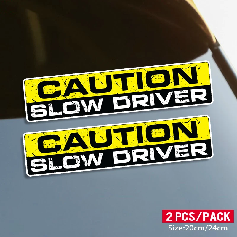 

CAUTION SLOW DRIVER 20CM\24CM Self-adhesive Decal Car Sticker Waterproof Auto Decors on Bumper Rear Window Laptop