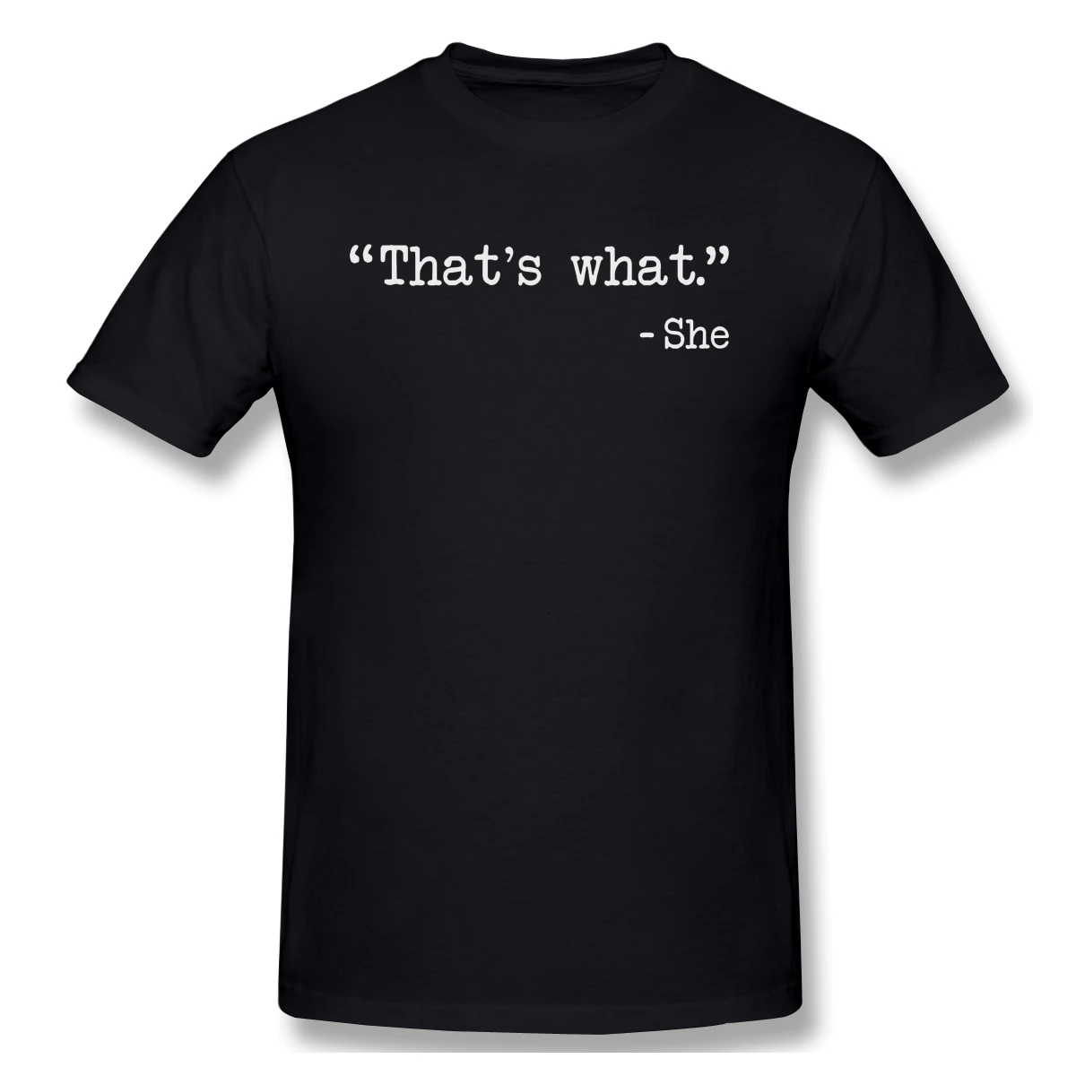 

Men T-Shirts Funny Round Neck Short Sleeve Tops That's What She Said Quote Pure Cotton Tees Funny Harajuku tShirt
