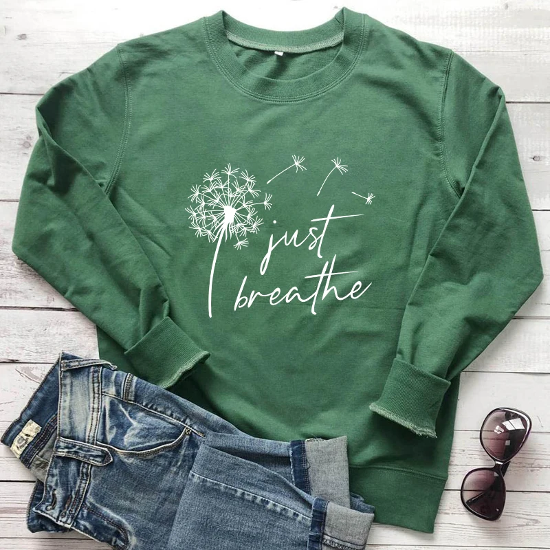 

Just Breathe 100% Cotton Sweatshirt Aesthetic Jumper Hippie Graphic Sweatshirts Vintage Women Dandelion Be Wild Pullovers