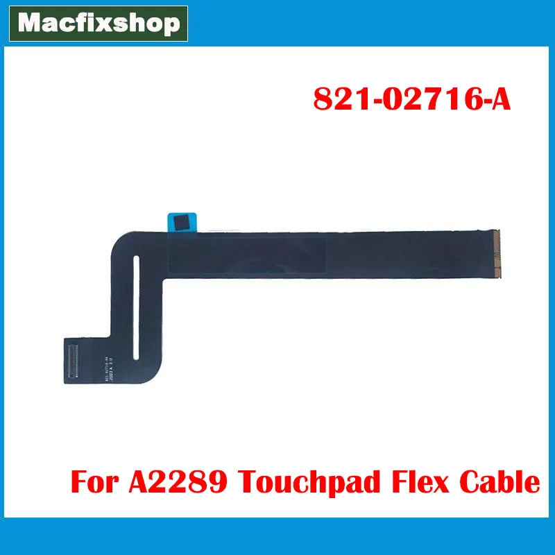 

821-02716-A A2289 гибкий кабель сенсорной панели 2020 для Macbook Pro 13 "Retina A2289 кабель для отслеживания 821-02716-A 821-02716-04 Замена