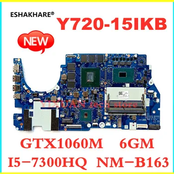 

ESHAKARE DY510/DY511 NM-B163 motherboard for Lenovo Y720-15IKB R720 notebook motherboard CPU i5 7300HQ GTX1060M 6GB 100% test ok
