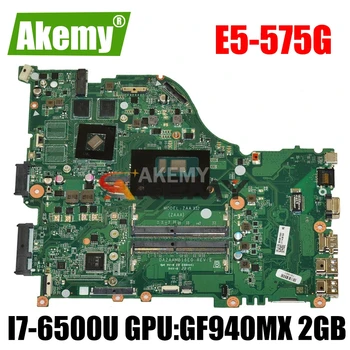 

ZAA X32 DAZAAMB16E0 REV:E For Acer laptop E5-575G E5-575 motherboard Mainboard CPU:I7-6500U GPU:GF940MX 2GB DDR4 100% test OK