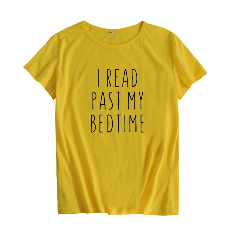 

CbuCyi I Read past my Bedtime Letters tshirt Harajuku Bookworm gift Literary Print Reader T Shirt Funny Book T-Shirt Women Clot