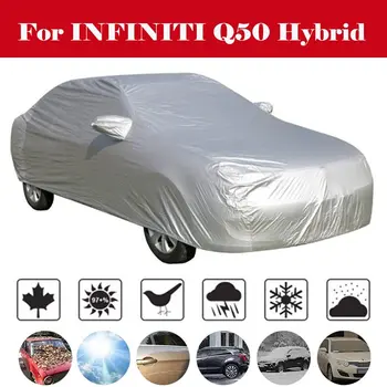 

Full Car Cover Outdoor Anti-UV Sun Rain Scratch Snow Protector MPV Cover Windproof For INFINITI Q50 Hybrid