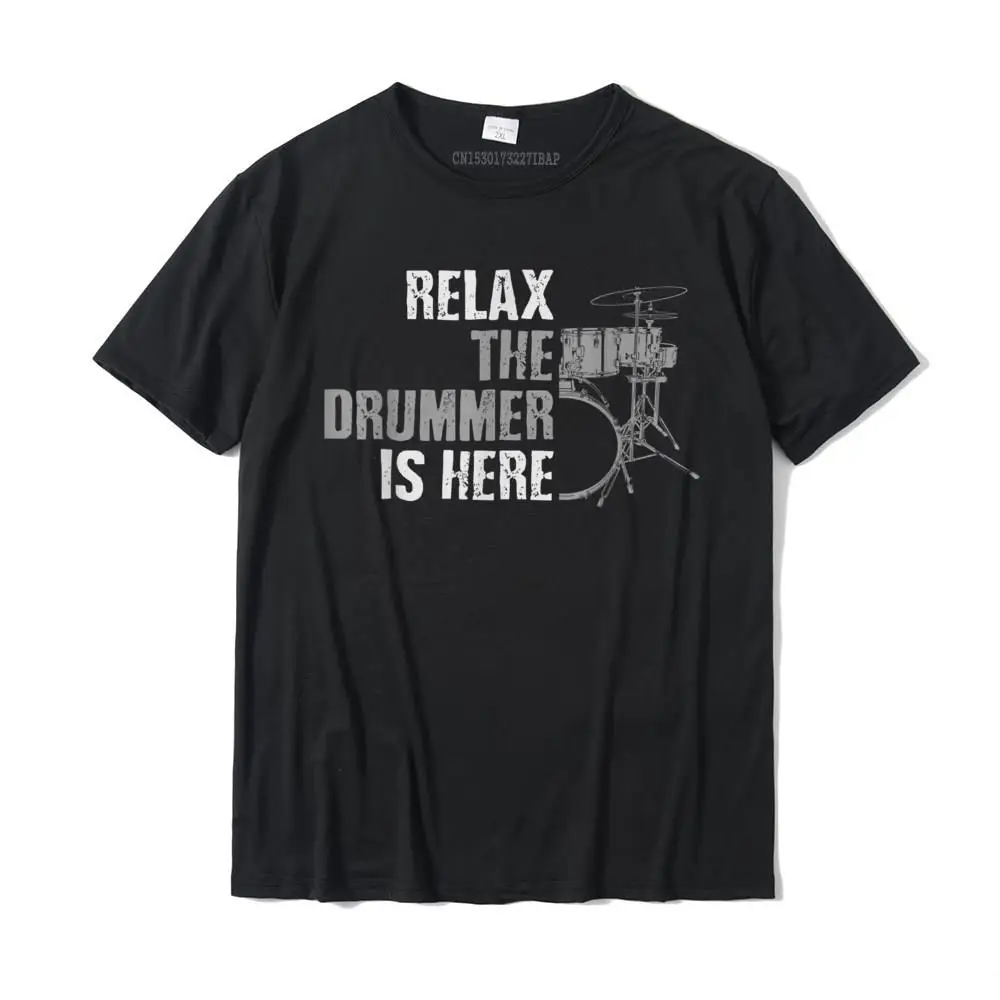  Mens T Shirt Custom Simple Style Tops Shirts 100% Cotton O-Neck Short Sleeve Casual T Shirt Father Day Wholesale Relax The Drummer Is Here Funny Drummer Gifts T-Shirt__MZ23138 black