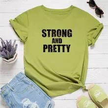 

Strong and Pretty Letter Print Women T Shirt Short Sleeve O Neck Loose Women Tshirt Ladies Tee Shirt Tops Camisetas Mujer