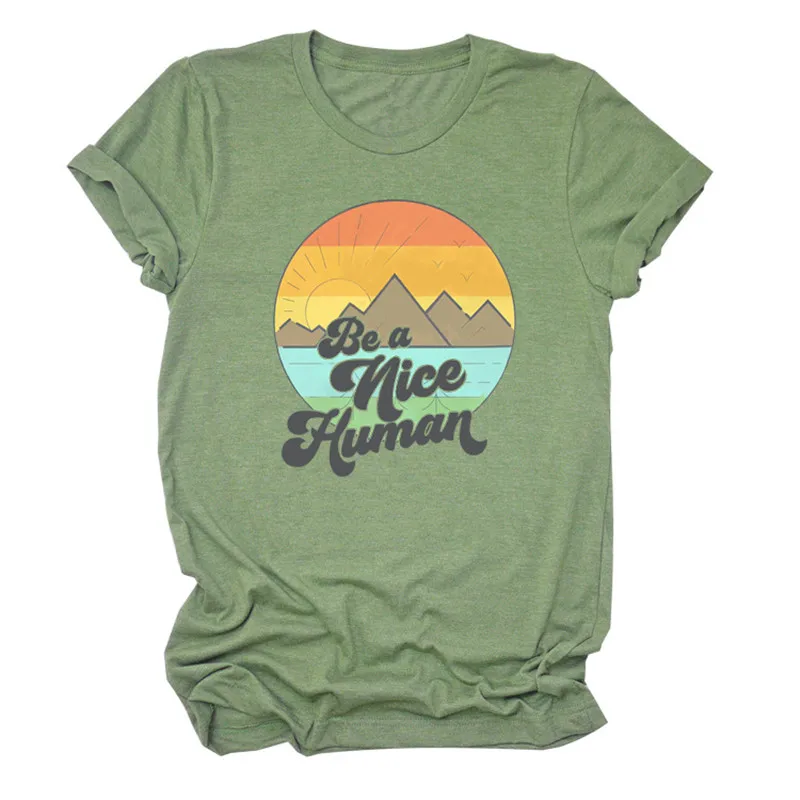 Купить Женская футболка с надписью Be A Nice Hunman Sunset Mountains забавная Летняя Повседневная | Футболки (4001184691570)