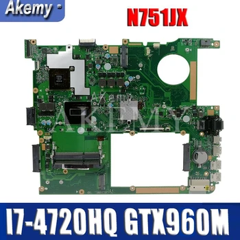 

N751JX Laptop motherboard For Asus N751JX N751JK N751J N751J Test original mainboard LVDS/EDP I7-4720HQ GTX960M/GTX950M