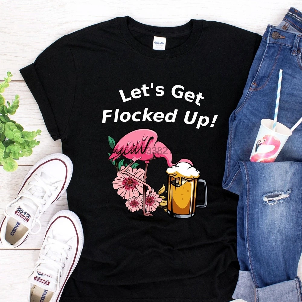 Lets Get Flocked Up Shit Pink Flamingo Beer Bird Lover Gift Summer Tropical Drinking Party Vacation T Shirt |