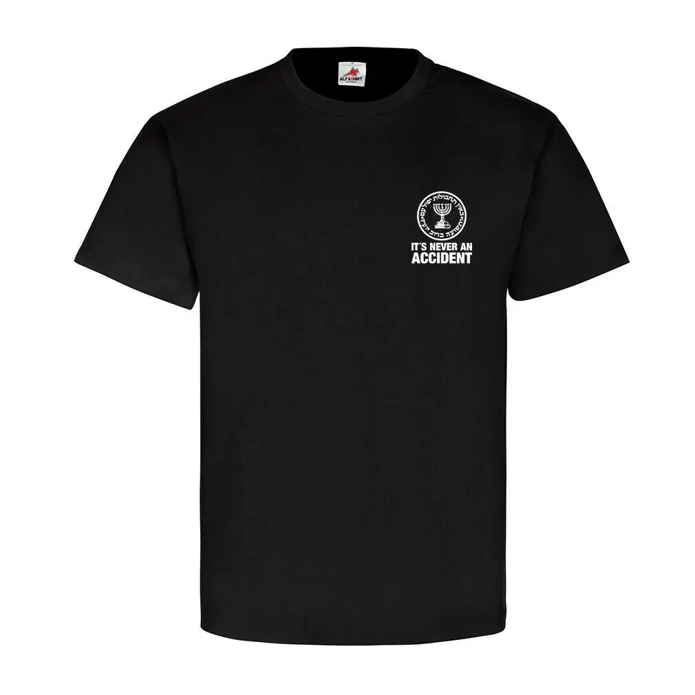 

Double Side Mossad Mossad It 'S Never To Accident Israel Secret Service General T Shirt 2019 Fashion Unisex Tee