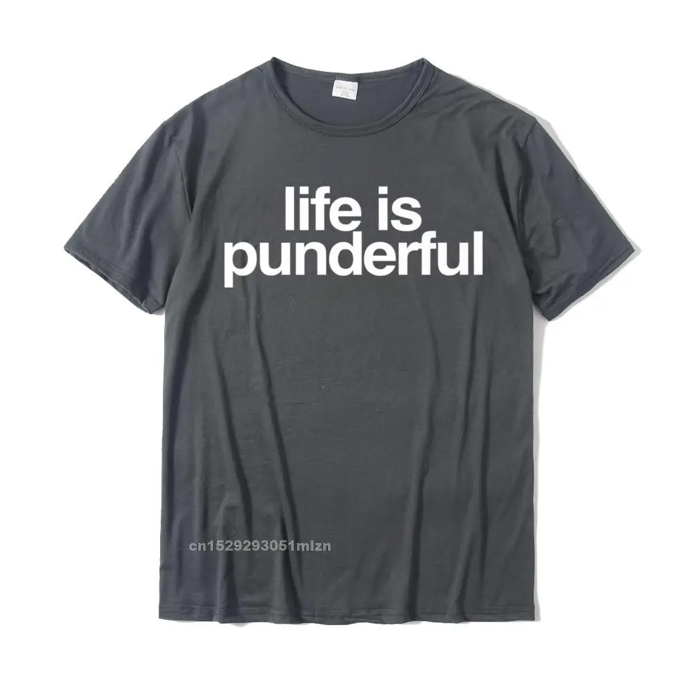 Family Tops Tees New Arrival Round Collar Normal Short Sleeve Pure Cotton Men T-shirts Design Tops Tees Free Shipping Life is Punderful T-shirt Pun T-shirt Statement Tee__4812 carbon