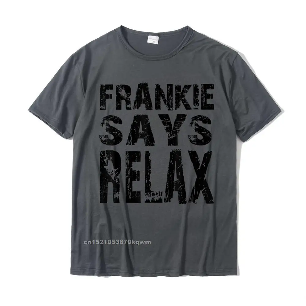 Casual Round Collar Tshirts Father Day Tops T Shirt Short Sleeve Rife All Cotton Party Tee-Shirt Printing Male Frankie Say Relax Funny Tee 90s T-Shirt__4818 carbon