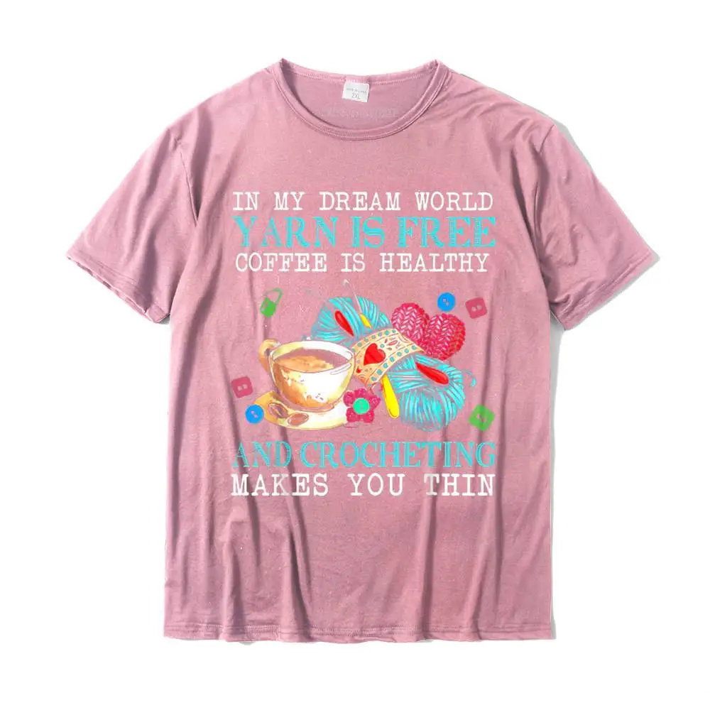 Hip Hop Men T-Shirt Slim Fit Simple Style Tees All Cotton Short Sleeve Casual T Shirt Crewneck Drop Shipping In My Dream World Yarn Is Free Coffee Is Healthy Crocheting T-Shirt__MZ14803 pink