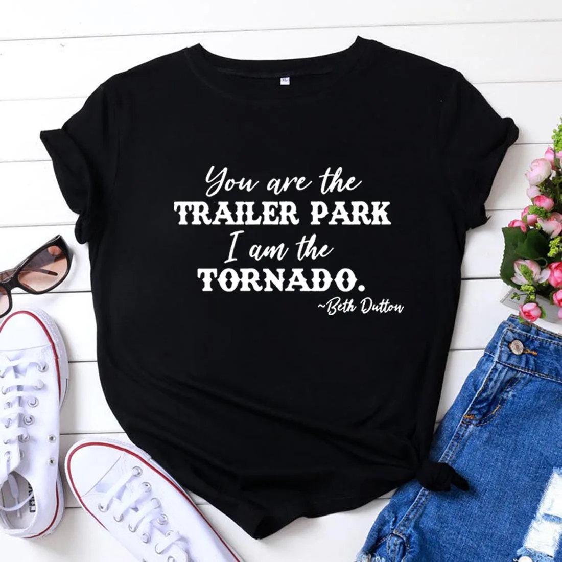 You Are The Trailer Park Funny T Shirts Women Tshirt Loose Camiseta ...