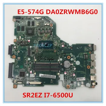 

High quality For E5-574G Laptop motherboard DA0ZRWMB6G0 With SR2EZ I7-6500U CPU 100% working well