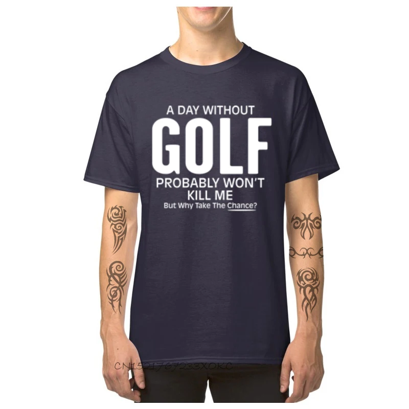  Design Tops & Tees Latest Short Sleeve Boy Top T-shirts TpicOriginaltitle comfortable Summer/Fall T-shirts O-Neck A Day Without Golf Probably Wont Kill Me But navy