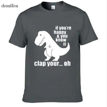 

Summer T Rex - If You're Happy And You Know It Funny T Shirt Men T-Shirt Man Cotton Tshirt Hip Hop