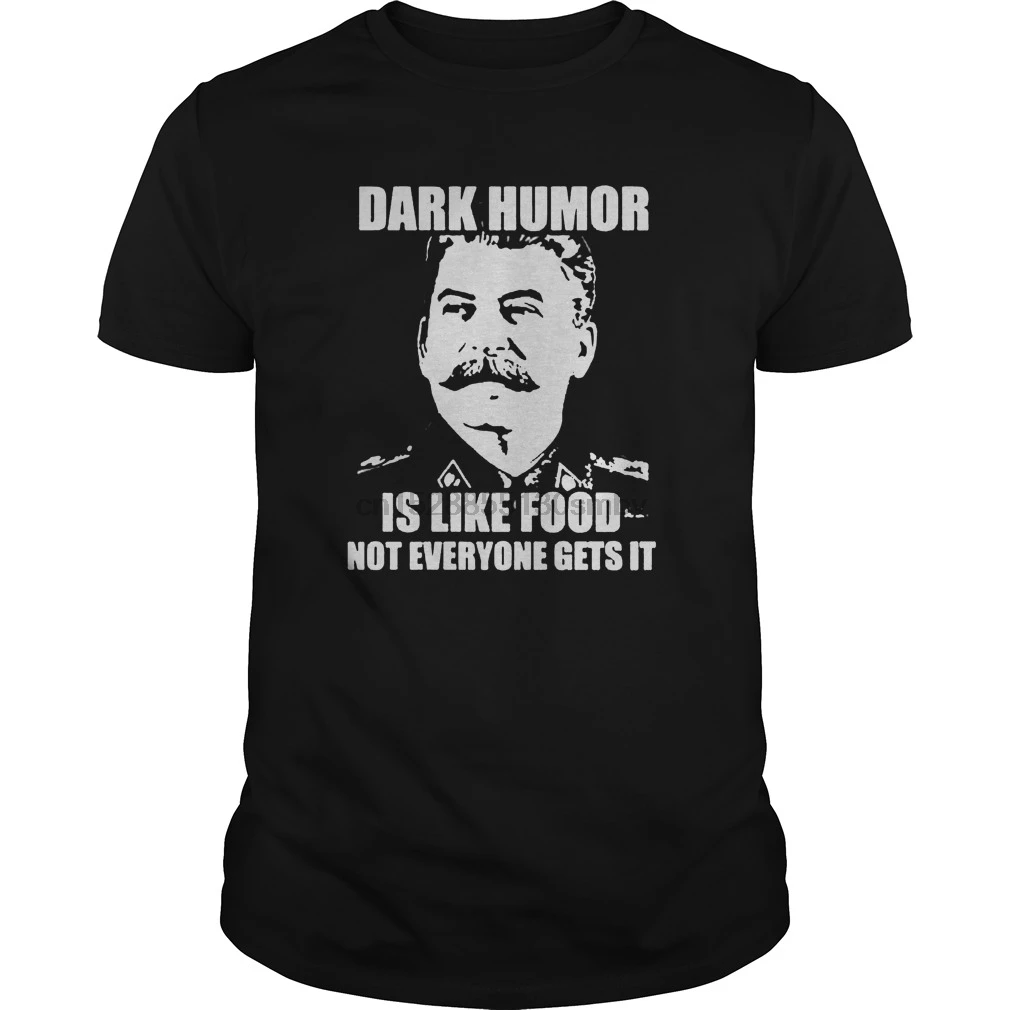Мужская футболка dark Humor IS Like Food Not Everyone Gets It cool женская футболки Топ |