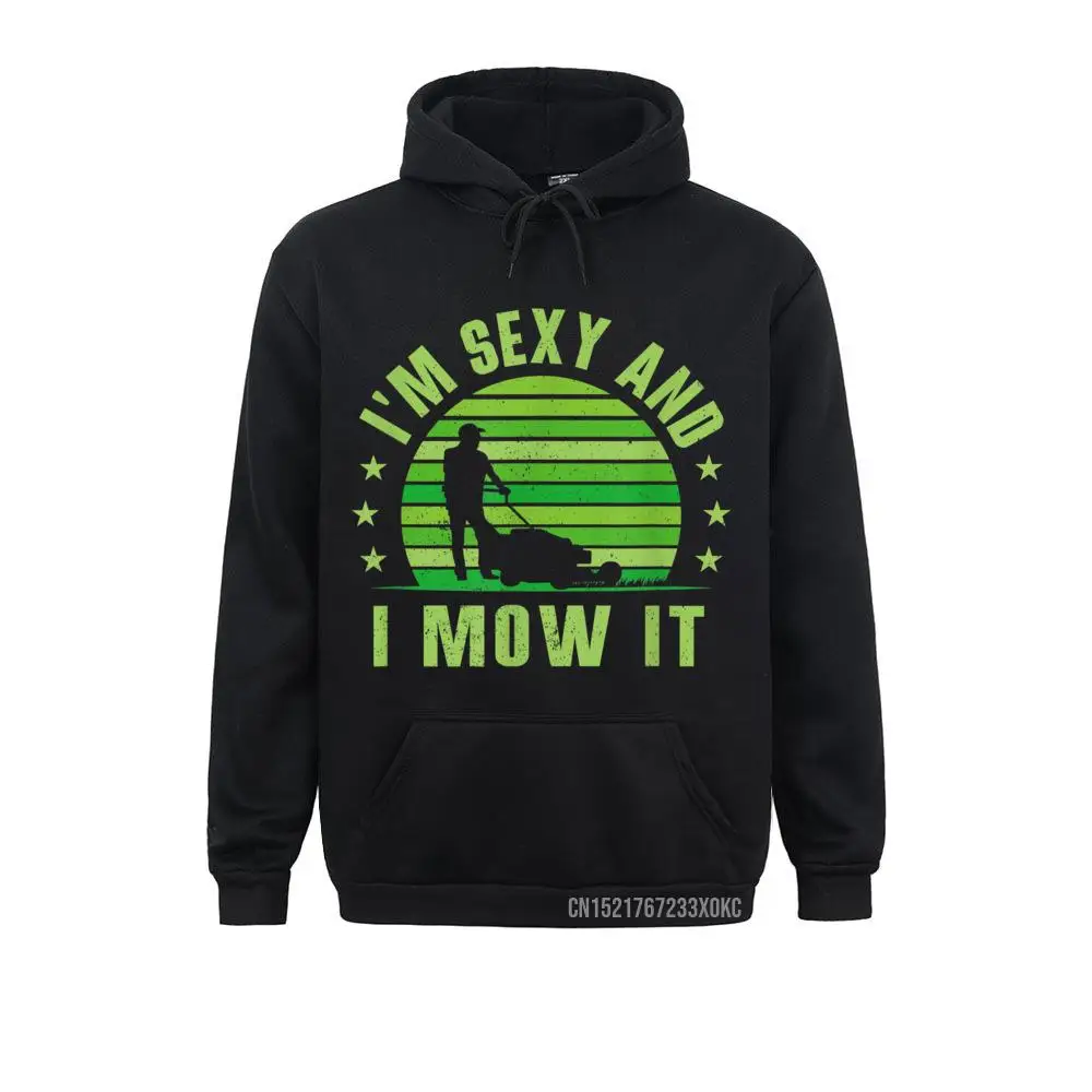 

Lawn Mowing Pocket Landscaping Pocket Im Sexy And I Mow It Hoodie Hoodies Funky Street Women Sweatshirts Family Clothes