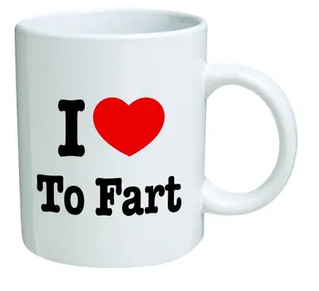 

I love to fart - 11 OZ Coffee Mugs - Inspirational gifts and sarcasm