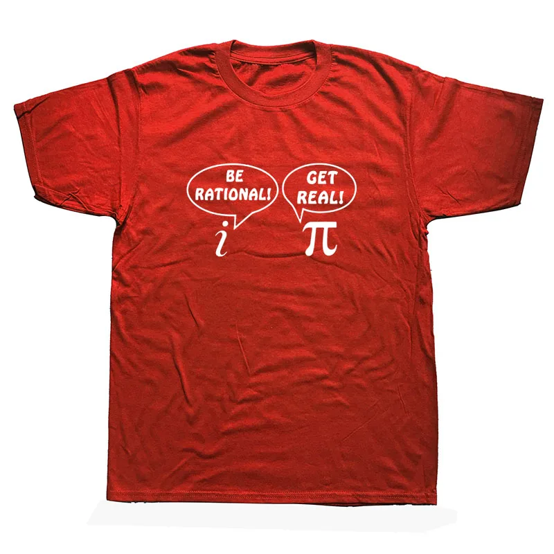 Funny Be Rational Get Real T-shirt Geek Nerd Math Pi Joke Science School College Humor Cool Geek Short Sleeve T Shirt Tops Men