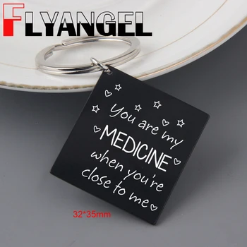 

FLYANGEL Keyring Engraved Key Chain You Are My Medicine When You're Close To Me Car Key Tag Key Holder For Lover Jewelry Gifts