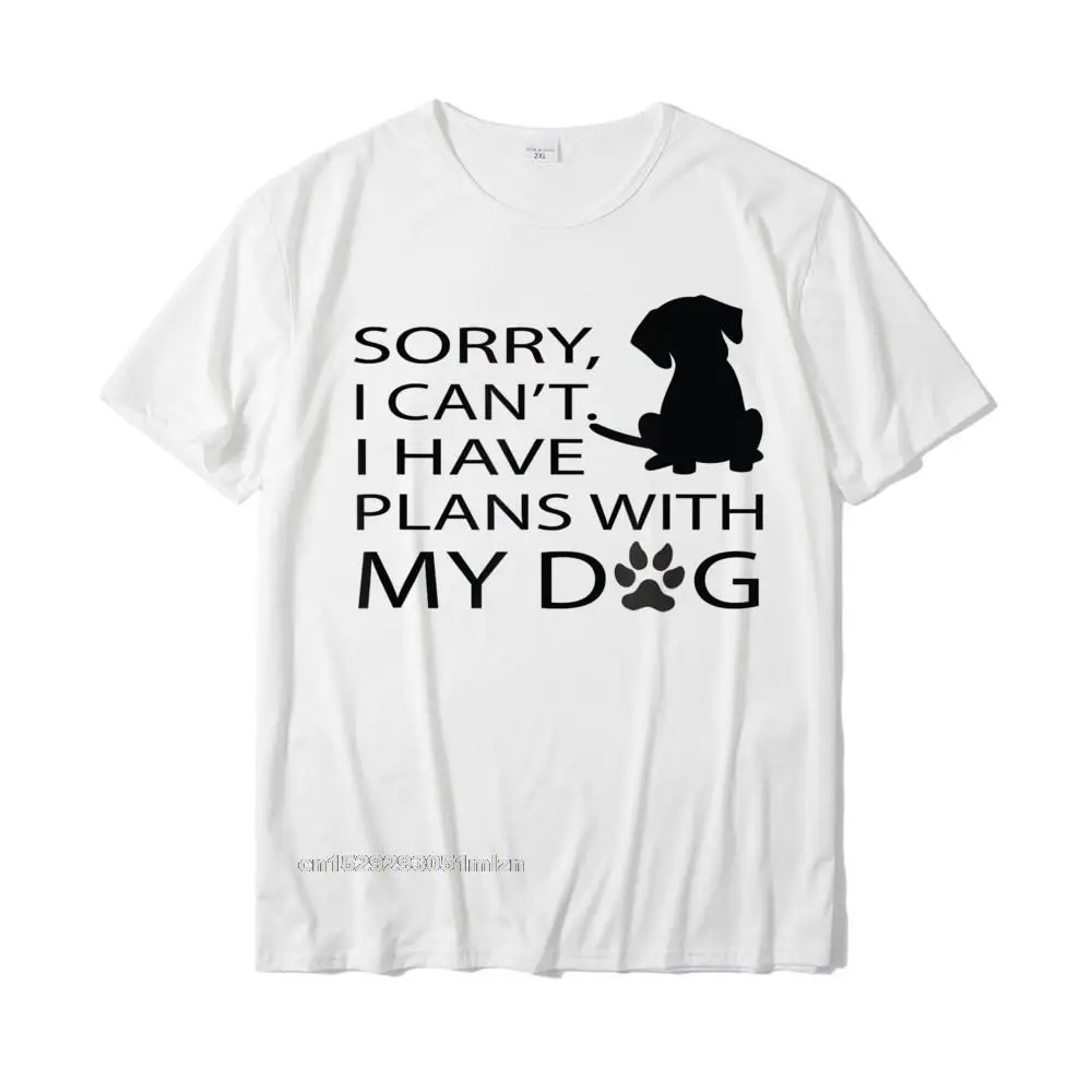 Crewneck Birthday Pure Cotton Men T-shirts Fashionable Short Sleeve Tops & Tees Designer Design Tops Shirts Wholesale Sorry I Cant. I Have Plans With My Dog T-shirt Funny__5056 white