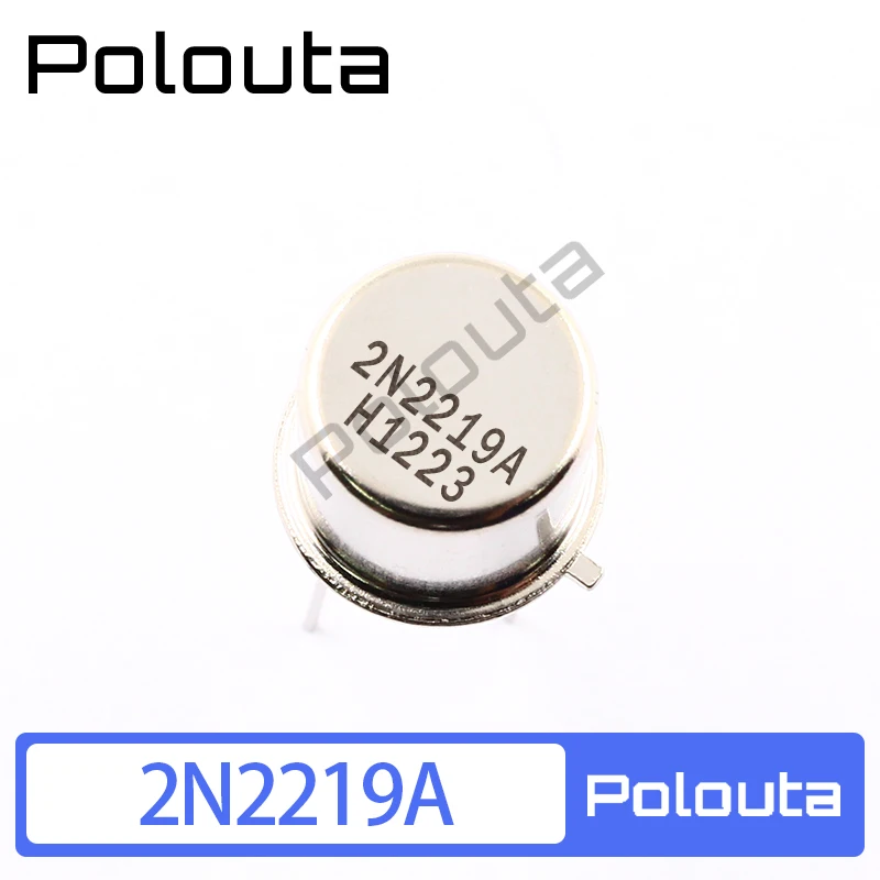 10 шт./партия Polouta 2N2905A 2N2219A 2N2219 2N2905 TO-39 NPN коммутационные полевые транзисторы