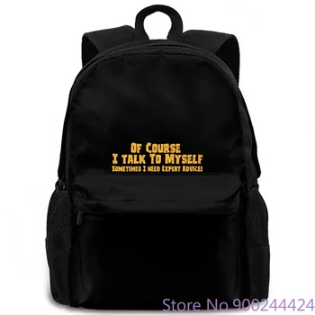 

Mens of Course I Talk To Myself Sometimes I Need Expert Advice Sarcasm women men backpack laptop travel school adult