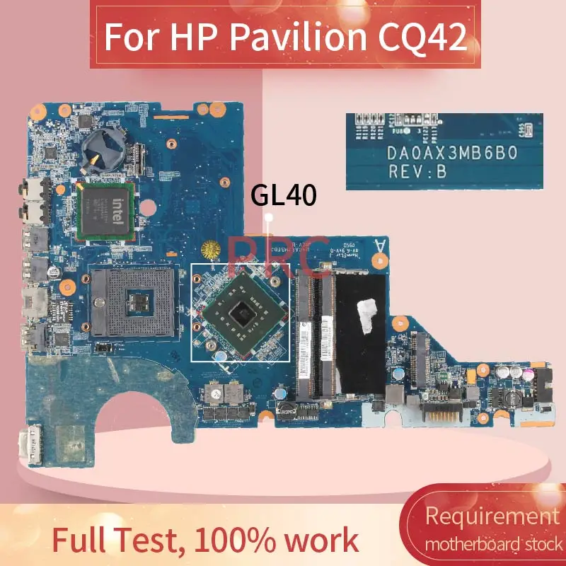 

For HP Pavilion CQ42 Notebook Mainboard DA0AX3MB6B0 GL40 DDR3 Laptop motherboard