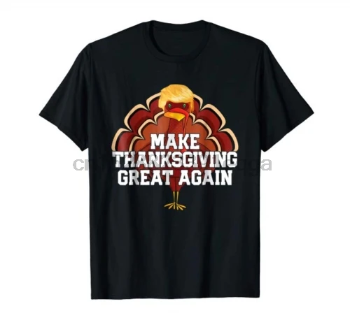 Funny Trump Thanksgiving MAKE THANKSGIVING GREAT AGAIN Turkey T-Shirt Cartoon t shirt men Unisex New Fashion tshirt | Мужская одежда