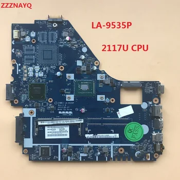 

ZZZNAYQ NBMEQ11002 NB.MEQ11.002 laptop motherboard For Acer aspire E1-530 E1-570 E1-570G Z5WE1 LA-9535P with 2117U SR0VQ DDR3
