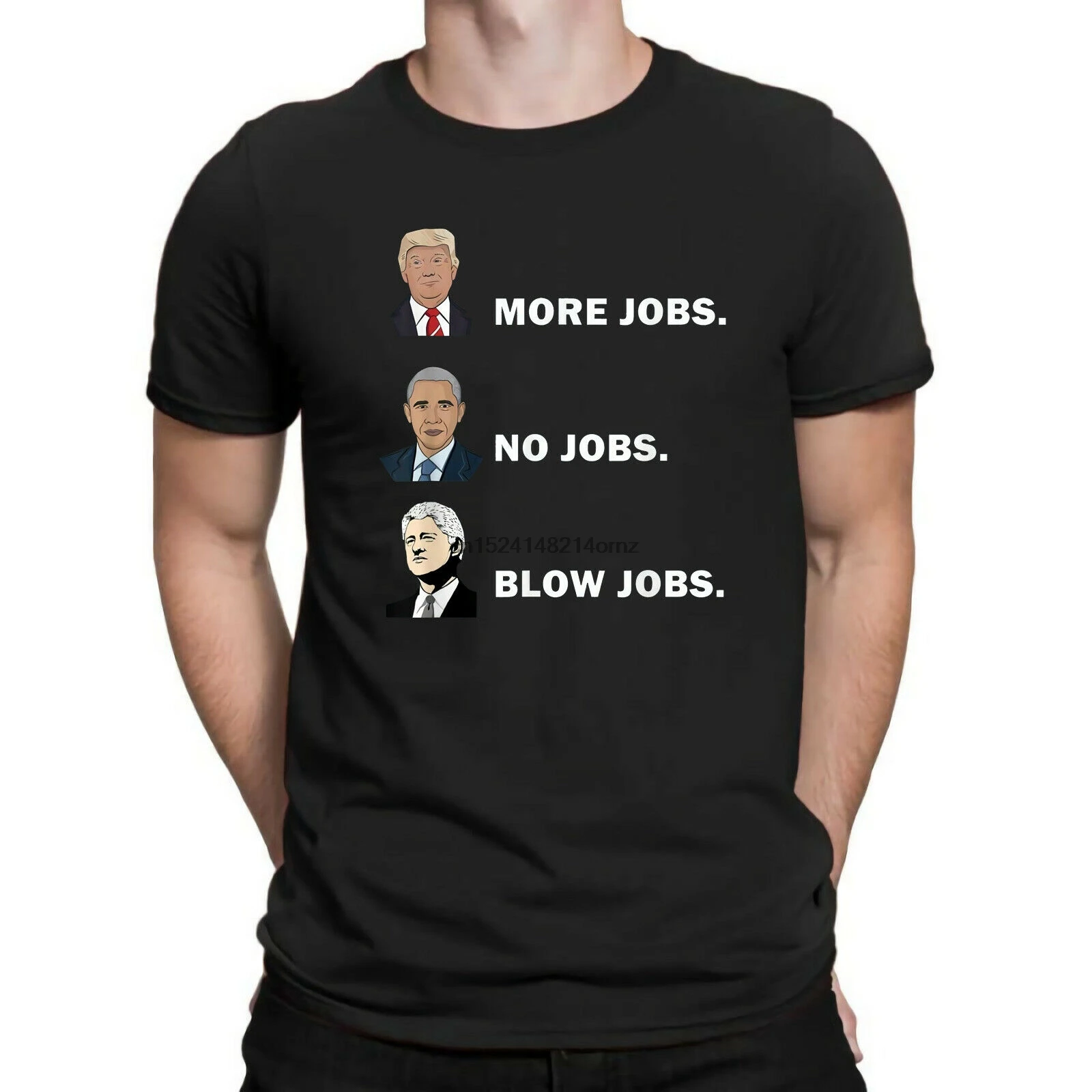 

2019 Fashion More Jobs No Jobs Blow Jobs Donald Trump Obama Bill Clinton Funny Men T-Shirt Tees